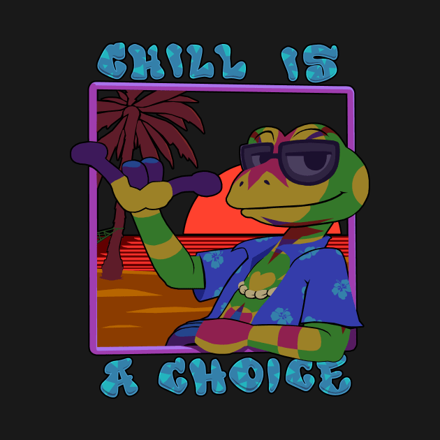 Chill Is A Choice by Tailsteak