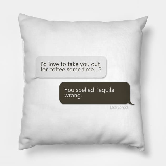 Funny Tequila T-Shirt Pillow by NerdShizzle