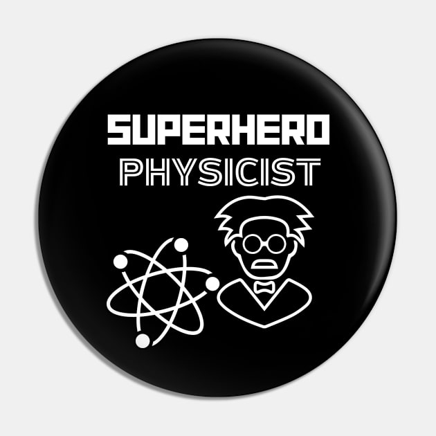 Superhero Physicist Pin by MyUniqueTee