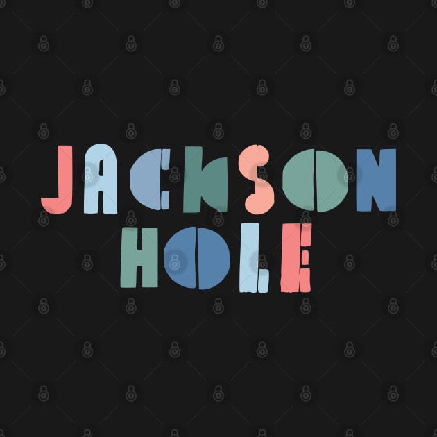 Jackson Hole Vintage Text Typography TRAVEL-1 by itsMePopoi