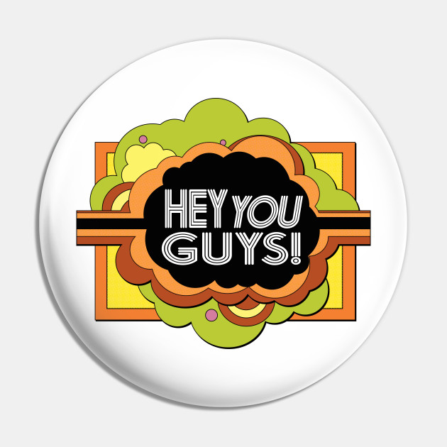 Hey You Guys The Electric Company Pin Teepublic