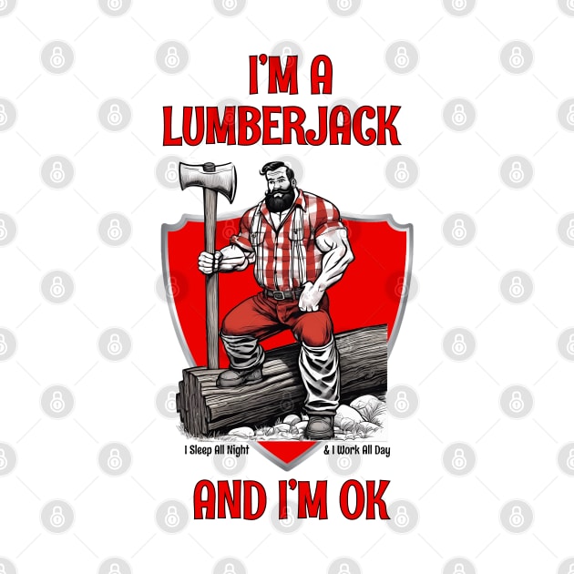 I'm A Lumberjack And I'm OK by ArtShare