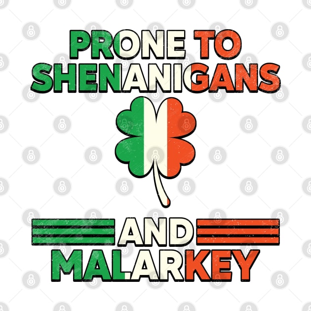 Prone To Shenanigans And Malarkey St Patricks Day by RiseInspired