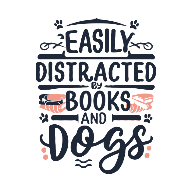 Easily Distracted by Books and Dogs by Chrislkf