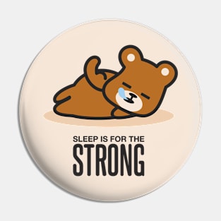 Sleep is for the Strong Pin