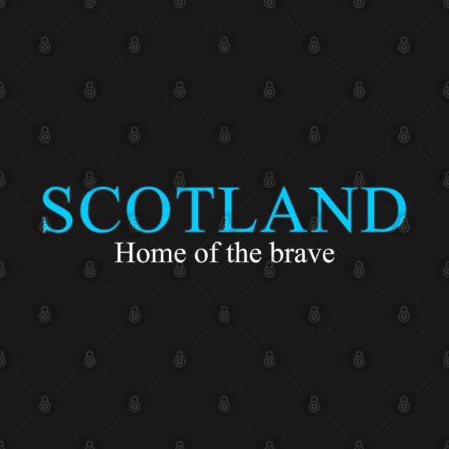 Scotland Home of the Brave by BigTime