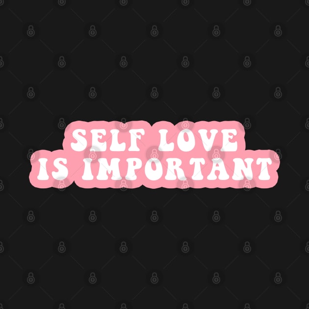 Self Love Is Important by CityNoir