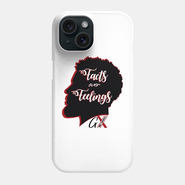 Facts over feelings Phone Case by GraphiXicated