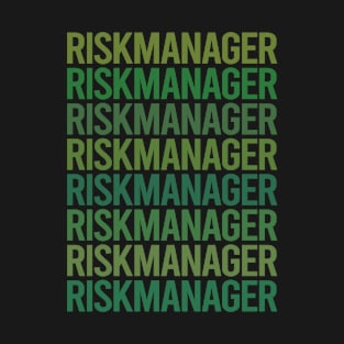 Green Text - Risk Manager T-Shirt