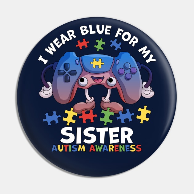 I Wear Blue For My Sister Autism Awareness Gaming Pin by OrangeMonkeyArt