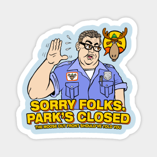 Sorry Folks. Park's Closed Magnet