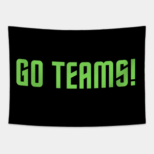 Go Teams! Tapestry