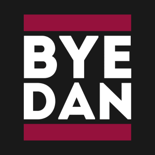 Bye Dan T-Shirt