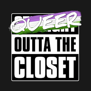 Queer Outta the Closet - Genderqueer Pride T-Shirt