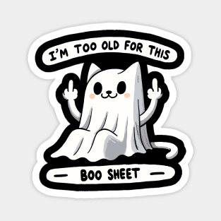 I’m too old for this Boo Shit Halloween Cat Magnet