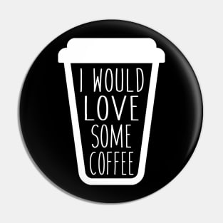 I would love some coffee. Pin