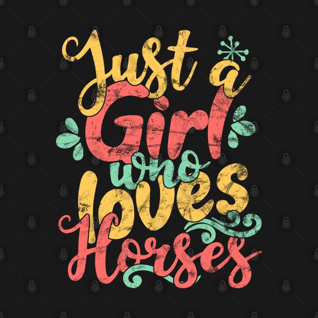 Just A Girl Who Loves Horses Gift graphic by theodoros20