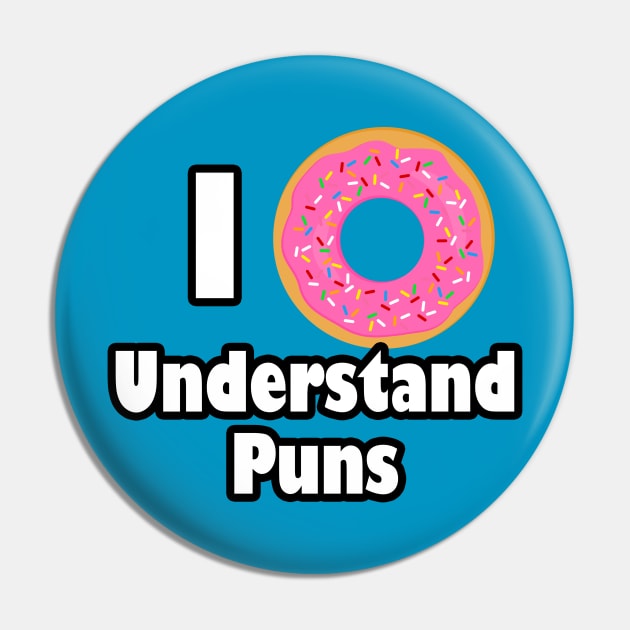 I Doughnut Understand Puns Pin by 4Craig