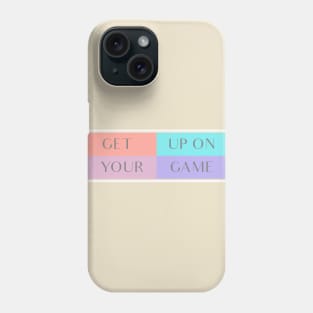 Get up on your game Phone Case