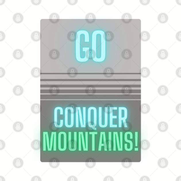 Go Conquer Mountains! by baseCompass