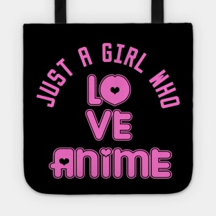 just a girl who loves anime Tote