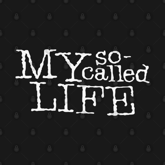 My So Called Life by ElviaMontemayor