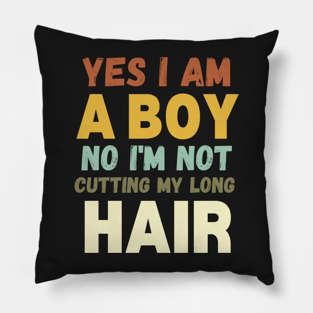 Funny Yes I Am A Boy No I'm Not Cutting My Long Hair Retro Sunset Pillow by WassilArt