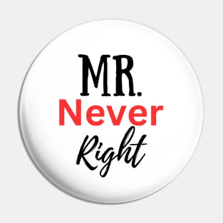 Mr Never Right-Couple Pin