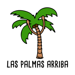 Las Palmas Arriba Spanish Pun T-Shirt