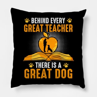 Behind every great teacher there is a great dog Pillow