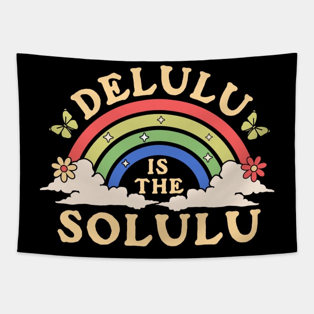 Delulu is the Solulu - Being Delulu is the Solulu Retro Tapestry by OrangeMonkeyArt