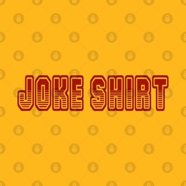 JOKE SHIRT by mohamed705