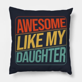 Funny Daughter Shirt to Dad Fathers Day Gift Daddy Pillow