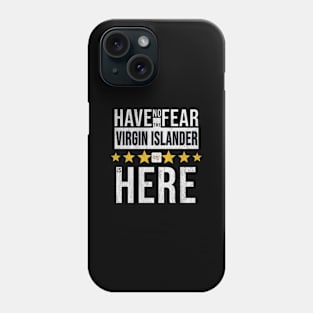 Have No Fear The Virgin Islander Is Here - Gift for Virgin Islander From Virgin Islands Phone Case