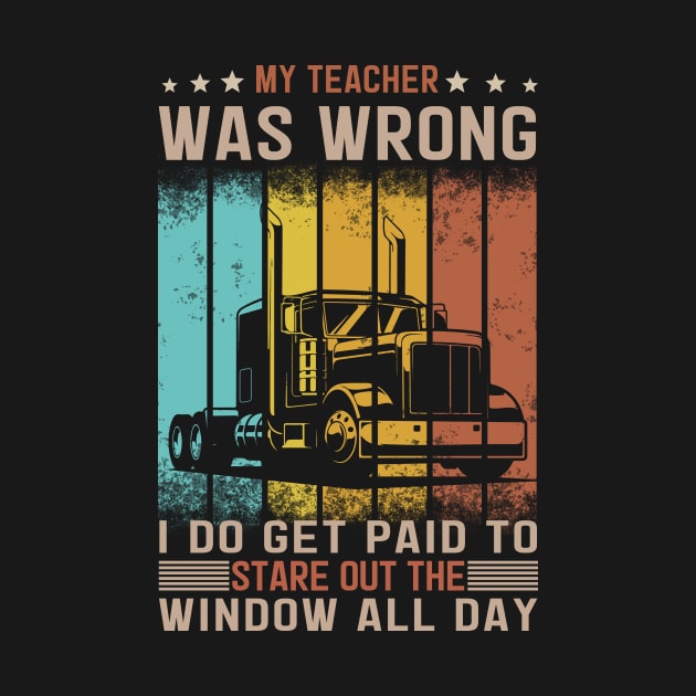 My Teacher Was Wrong Truck Driver by banayan