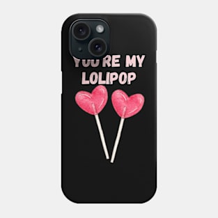 you are my lolipop Phone Case