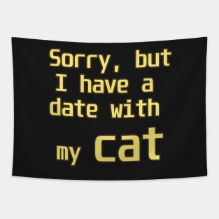 Sorry, but I have a date with my cat Tapestry