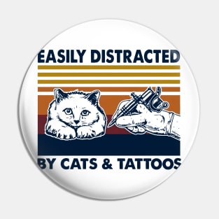 Easily Distracted By Cats And Tattoos Pin