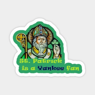 St. Patrick is a Yankee Fan Design Magnet