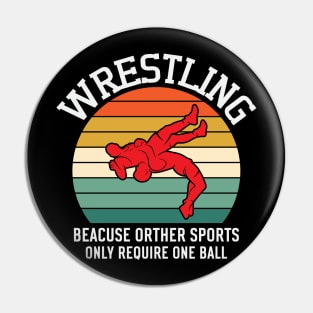 Wrestling Beacuse Other Sports Only Require One Ball Pin