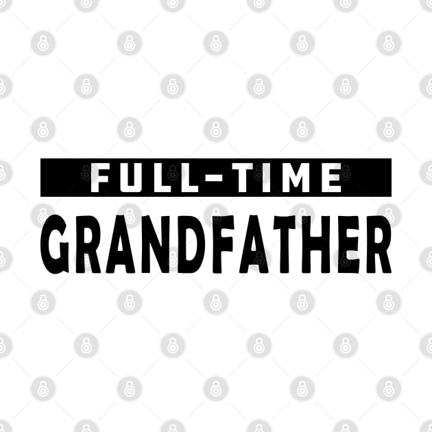 Full-Time Grandfather by KC Happy Shop