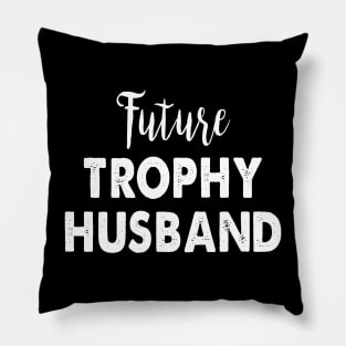 Future Trophy Husband Pillow