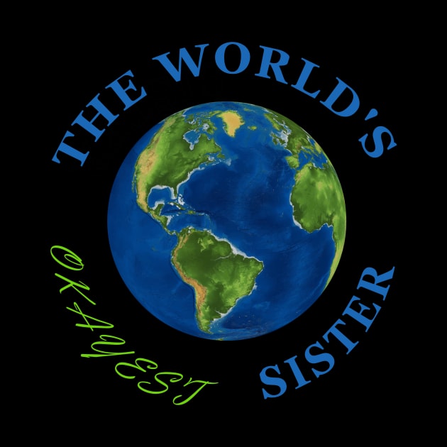 The World's Okayest Sister by Rossla Designs