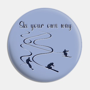 Ski your own way Pin