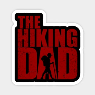 The Hiking Dad - Funny Walking Fathers Day T-Shirt t shirt gift for Father´s and Dad - Undead Zombie Shirts and Gifts Magnet