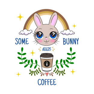 Some Bunny Needs Coffee T-Shirt