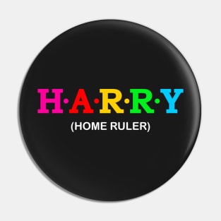 Harry - Home Ruler. Pin