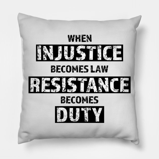 Resist injustice Pillow by bluehair