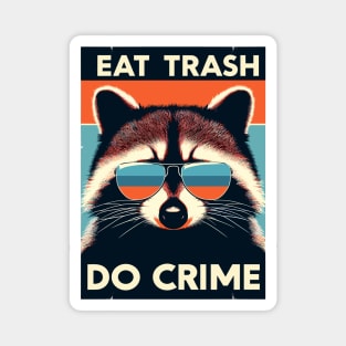 Eat Trash Do Crime Magnet