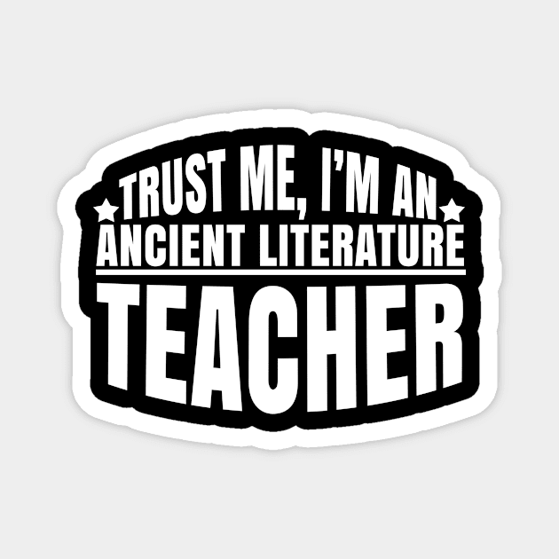 Ancient Literature Teacher funny saying gift Magnet by Bestseller